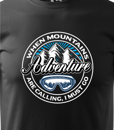Tricou pentru pasionatii de snowboard, cadoul perfect, When Mountains Are Calling Must Go [1]