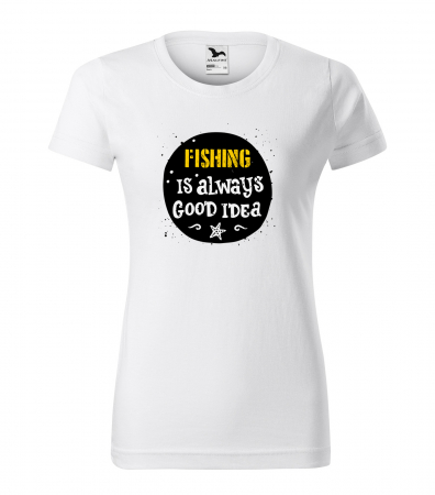Tricouri pescari - Tricou pentru pescarii amatori si profesionisti, idee de cadou, Fishing Is Always a Good Idea