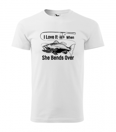 Tricouri pescari - Tricou pentru pescarii amatori si profesionisti, idee de cadou, I Love It When She Bends Over
