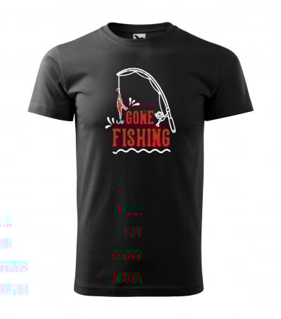 Tricouri pescari - Tricou pentru pescarii amatori si profesionisti, idee de cadou, Im Gone Fishing