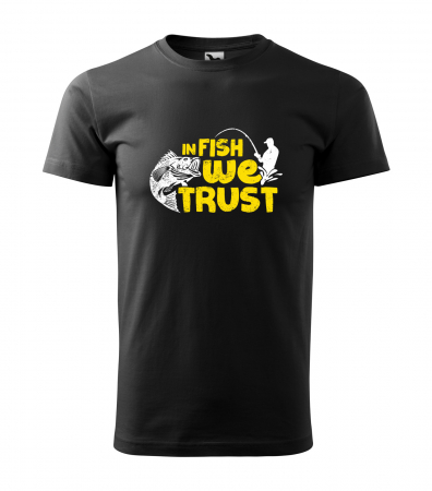 Tricouri pescari - Tricou pentru pescarii amatori si profesionisti, idee de cadou, In Fish We Trust