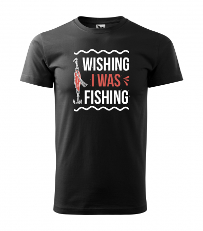 Tricouri pescari - Tricou pentru pescarii amatori si profesionisti, idee de cadou, Wishing I Was Fishing