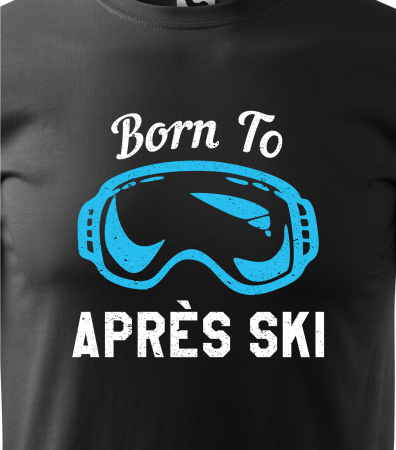 Tricou pentru schiori, cadoul perfect, Born to Apres Ski [1]