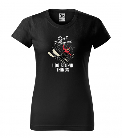 Tricouri ski - Tricou pentru schiori, cadoul perfect, I do stupid things