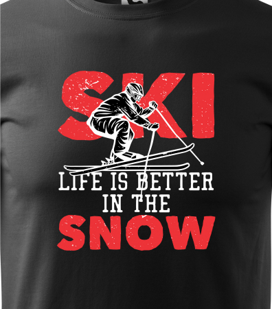 Tricou pentru schiori, cadoul perfect, Ski is Better in the Snow [1]