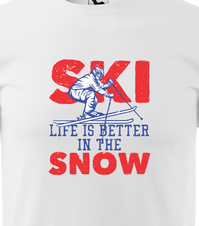 Tricou pentru schiori, cadoul perfect, Ski is Better in the Snow [1]
