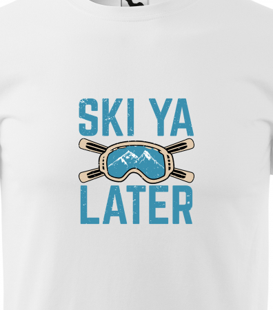 Tricou pentru schiori, cadoul perfect, Ski Ya Later [1]