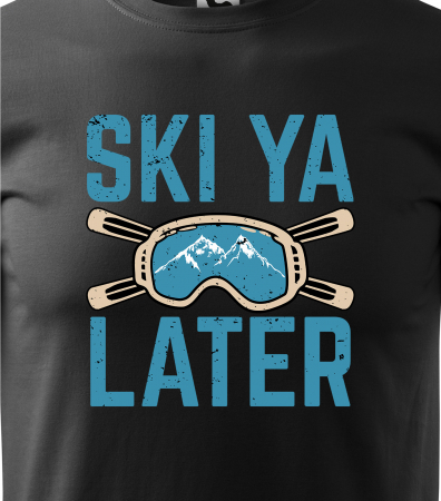 Tricou pentru schiori, cadoul perfect, Ski Ya Later [1]