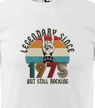 Tricou personalizat 50 ani, LEGENDARY but still rocking [1]