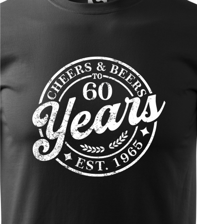 Tricou personalizat 60 ani, Cheers and beers [1]