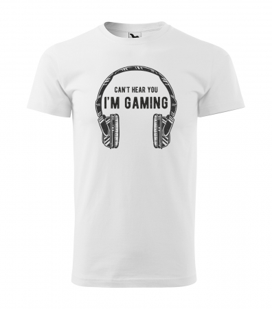 Tricouri gameri - Tricou personalizat pentru cei pasionati de gaming, cadoul perfect, Cant Hear You - Im Gaming
