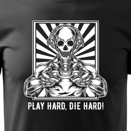 Tricou personalizat pentru cei pasionati de gaming, cadoul perfect, Play Hard - Die Harder [1]