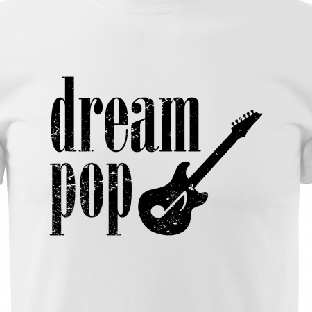 Tricou personalizat pentru cei pasionati de muzica, cadoul perfect, Dream Pop [1]