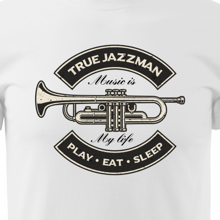 Tricou personalizat pentru cei pasionati de muzica, cadoul perfect, True Jazz Man - Play, Eat, Sleep [1]