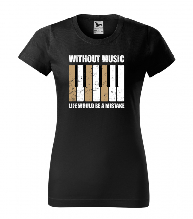 Tricouri music is life - Tricou personalizat pentru cei pasionati de muzica, cadoul perfect, Without Music, Life Would be a Mistake