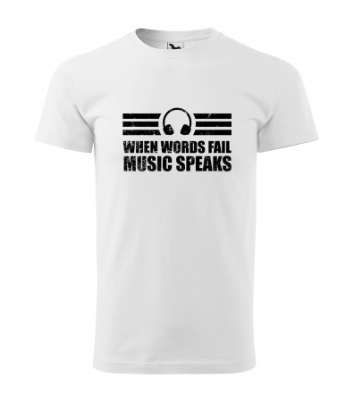 Tricouri music is life - Tricou personalizat pentru cei pasionati de muzica, cadoul perfect, Words Fail, Music Speaks