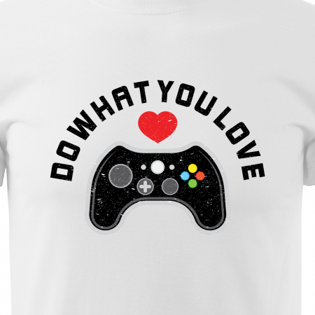 Tricou personalizat pentru gameri, cadoul perfect, Do What You Love [1]