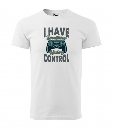 Tricouri gameri - Tricou personalizat pentru gameri, cadoul perfect, I Have Everything Under Control