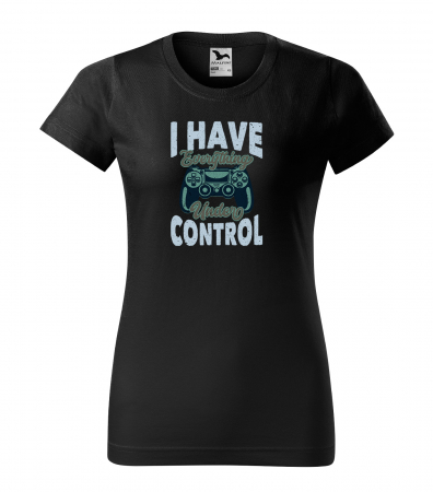 Tricouri gameri - Tricou personalizat pentru gameri, cadoul perfect, I Have Everything Under Control
