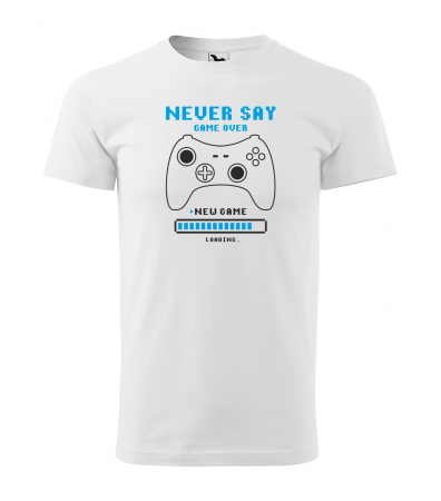 Tricouri gameri - Tricou personalizat pentru gameri, cadoul perfect, Never Say Game Over
