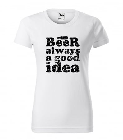 Tricouri cu mesaj - Tricou personalizat pentru petrecareti, cadoul perfect, Beer Is Always a Good Idea