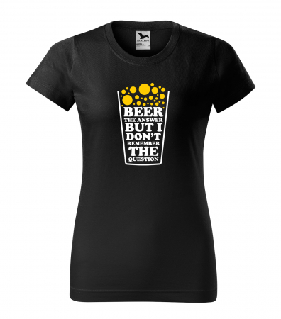 Tricouri cu mesaj - Tricou personalizat pentru petrecareti, cadoul perfect, Beer The Answer, But i Dont Remember The Question