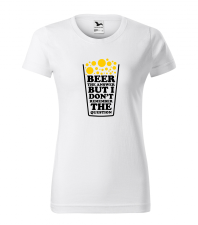 Mesaje petrecere - Tricou personalizat pentru petrecareti, cadoul perfect, Beer The Answer, But i Dont Remember The Question