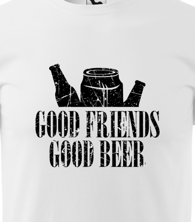 Tricou personalizat pentru petrecareti, cadoul perfect, Good Friends, Good Beer [1]
