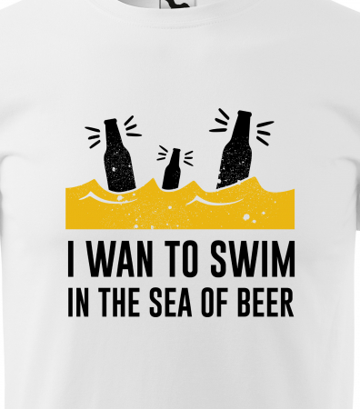 Tricou personalizat pentru petrecareti, cadoul perfect, I Want to Swim in The Sea of Beer [1]