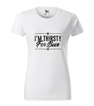 Mesaje petrecere - Tricou personalizat pentru petrecareti, cadoul perfect, Im Thirsty For Beer