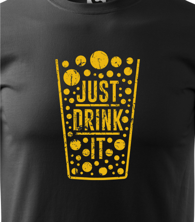 Tricou personalizat pentru petrecareti, cadoul perfect, Just Drink It [1]