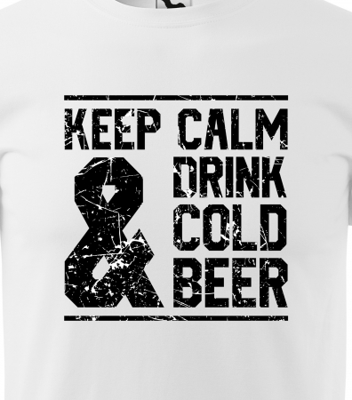 Tricou personalizat pentru petrecareti, cadoul perfect, Keep Calm And Drink Cold Beer [1]