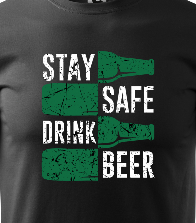 Tricou personalizat pentru petrecareti, cadoul perfect, Stay Safe And Drink Beer [1]