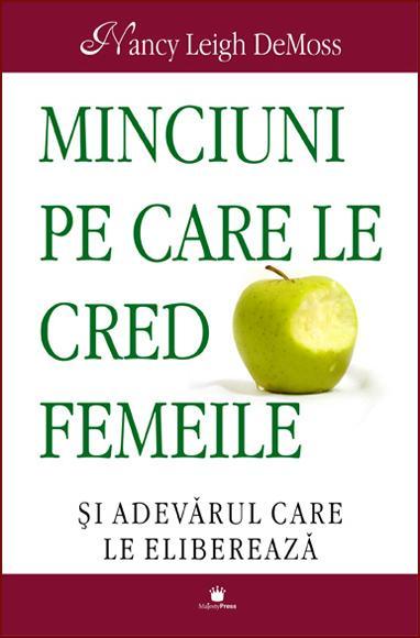 Minciuni pe care le cred femeile și adevărul care le eliberează - Nancy Leigh DeMoss [1]