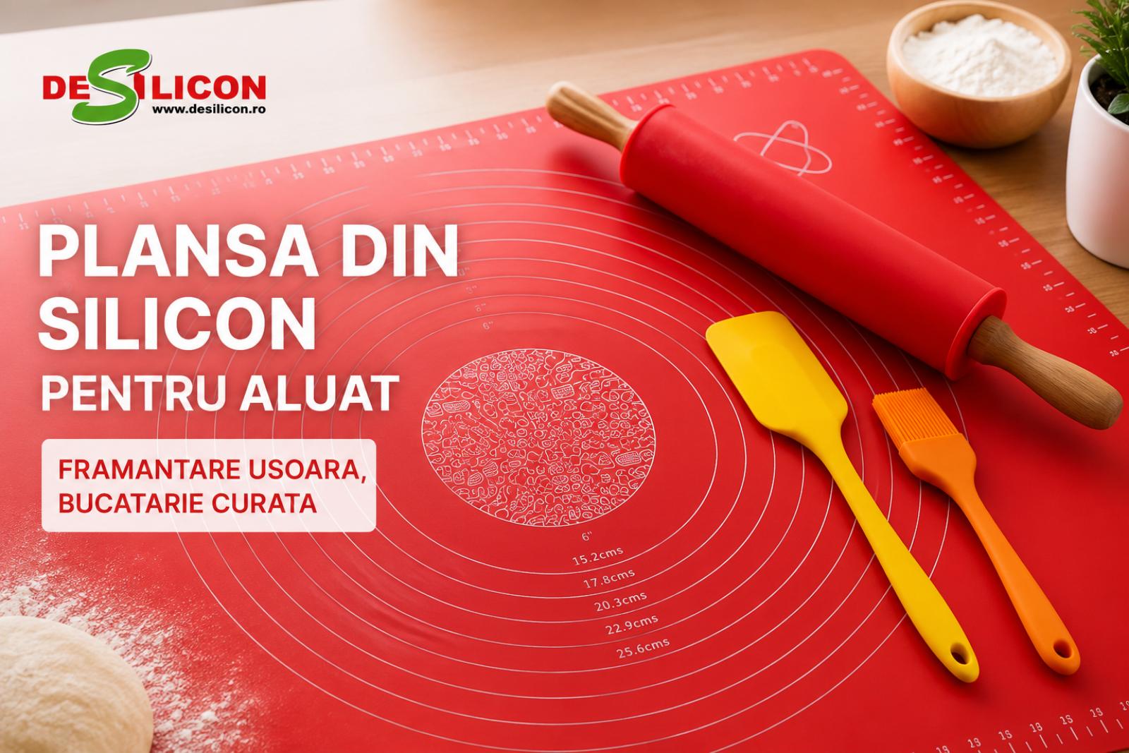 De ce sa folosesti o plansa din silicon pentru framantat aluat? Avantaje si utilizari practice