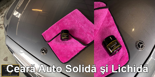 Ceară Auto Solidă şi Lichidă