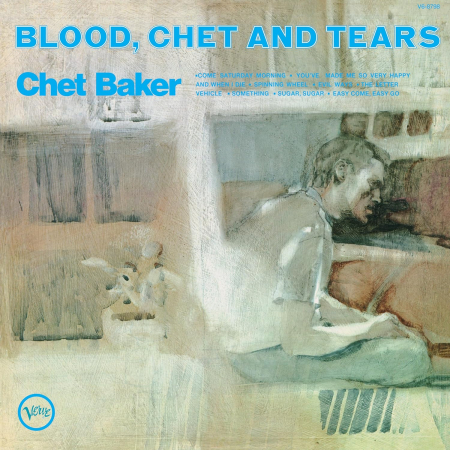 Viniluri - Chet Baker – Blood, Chet And Tears