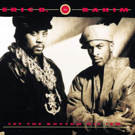Hip Hop - Eric B. & Rakim - Let The Rhythm Hit 'Em