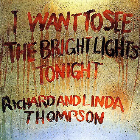 Rock - Richard & Linda Thompson - I Want To See The Bright Lights Tonight