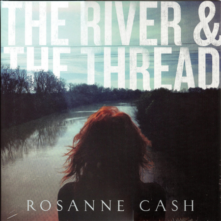 Viniluri - Rosanne Cash - The River & The Thread