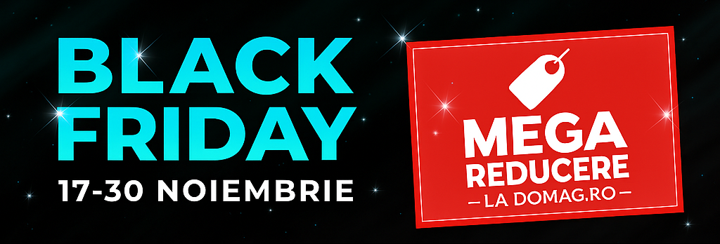 Black Friday la Domag.ro – Mega Reduceri 17–30 Noiembrie