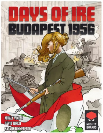 Produse noi - Days of Ire: Budapest 1956 - Second Edition (Limba Engleza)