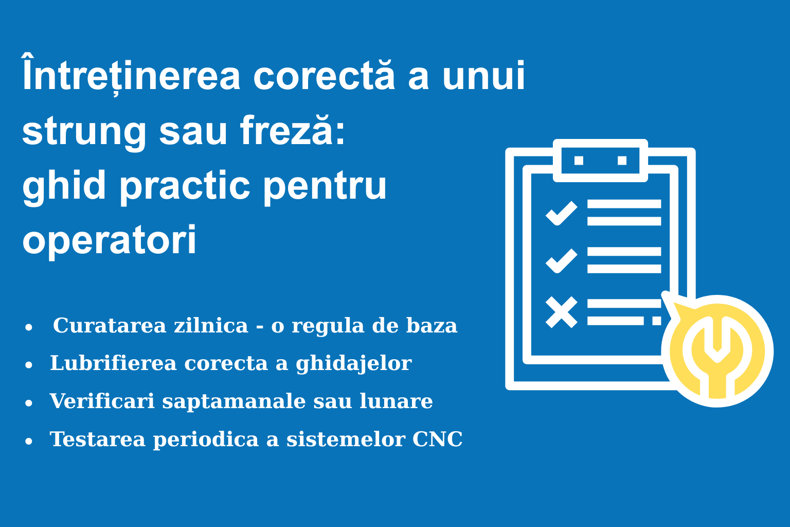 Întreținerea corectă a unui strung sau freză: ghid practic pentru operatori