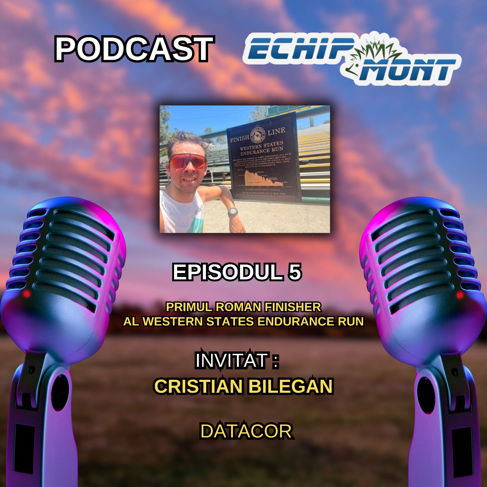 Alergăm pe Urcări podcast #5 | Cristi Bilegan: Primul român finisher de Western State 100