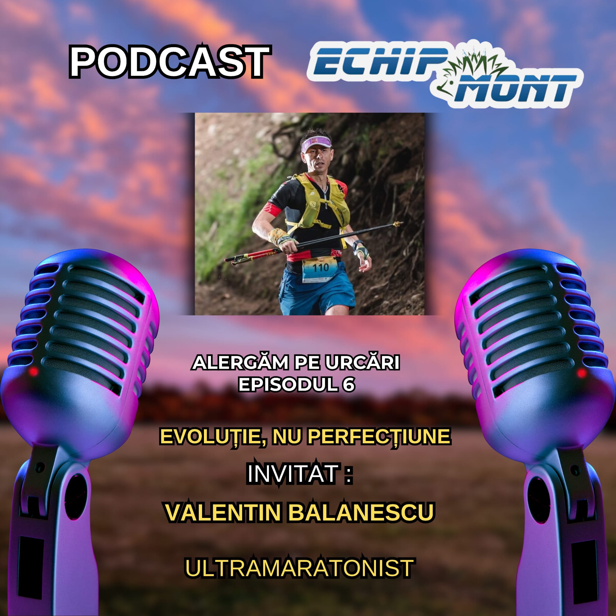 Alergăm pe Urcări podcast #6 | Vali Bălănescu: Evoluție, nu perfecțiune !