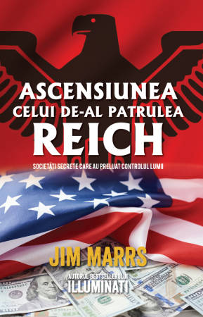 Conspirații - Ascensiunea celui de-al patrulea Reich. Societăți secrete care au preluat controlul lumii. Jim Marrs
