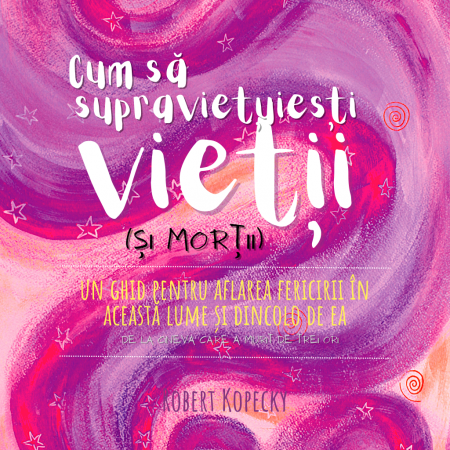 Audiobook-uri - Audiobook - Cum să supraviețuiești vieții și morții. Un ghid pentru aflarea fericirii în această lume și dincolo de ea