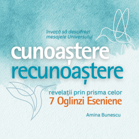 Audiobook-uri - Audiobook: Cunoaștere și recunoaștere. Revelații prin prisma celor 7 Oglinzi Eseniene. Amina Bunescu