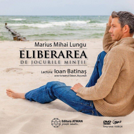 Marius Mihai Lungu - Audiobook - Eliberarea de jocurile minții. Ghid practic pentru iluminare. Marius Mihai Lungu