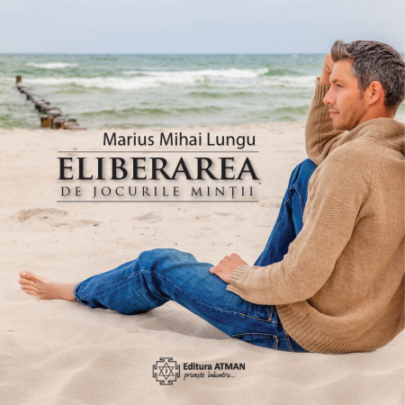 Marius Mihai Lungu - Audiobook - Eliberarea de jocurile minții, Marius Mihai Lungu